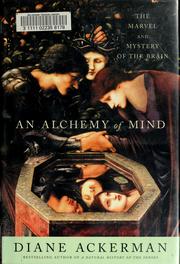 Cover of: An alchemy of mind: the marvel and mystery of the brain