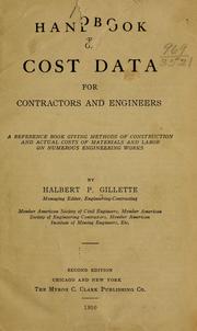 Cover of: Handbook of cost data for contractors and engineers: a reference book giving methods of construction and actual costs of materials and labor on numerous engineering works