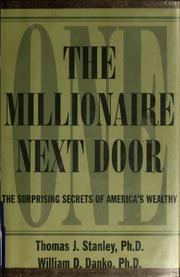 Cover of: The millionaire next door: the surprising secrets of America's wealthy