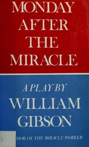 Cover of: Monday after the miracle: a play in three acts
