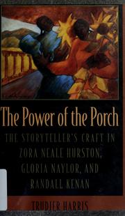 Cover of: The power of the porch: the storyteller's craft in Zora Neale Hurston, Gloria Naylor, and Randall Kenan