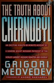 The truth about Chernobyl by Grigorii Medvedev, Grigoriĭ Medvedev