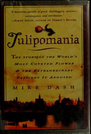 Cover of: Tulipomania: The Story of the World's Most Coveted Flower and the Extraordinary Passions It Aroused
