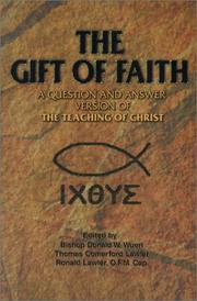 Cover of: The gift of faith: a question and answer version of The teaching of Christ