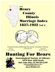 Cover of: Henry Co IL Marriages v4 1837-1922 |