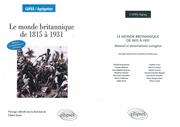 Cover of: Le monde britannique de 1815 à 1931: Manuel et dissertations corrigées