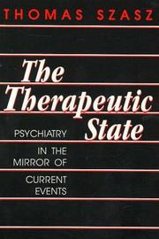 Cover of: The therapeutic state: psychiatry in the mirror of current events
