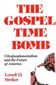 Cover of: The gospel time bomb: ultrafundamentalism and the future of America