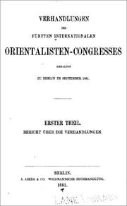 Cover of: Verhandlungen des fünften Internationalen Orientalisten-Congresses: gehalten zu Berlin im September 1881