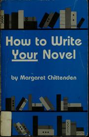Cover of: How to write your novel by Margaret Chittenden