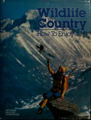 Cover of: Wildlife country: how to enjoy it.