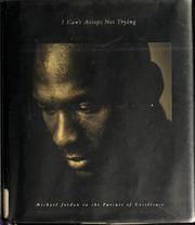 Cover of: I can't accept not trying: Michael Jordan on the pursuit of excellence