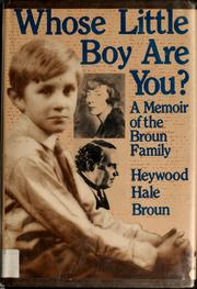 Cover of: Whose little boy are you?: A memoir of the Broun family