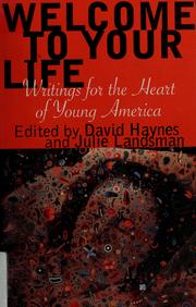 Cover of: Welcome to Your Life: Writings for the Heart of Young America