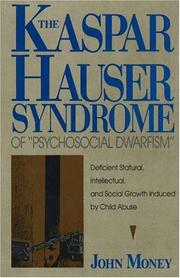 Cover of: The Kaspar Hauser syndrome of "psychosocial dwarfism": deficient statural, intellectual, and social growth induced by child abuse