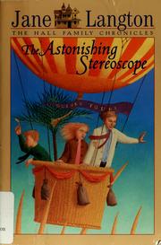 Cover of: The Astonishing Stereoscope (Hall Family Chronicles, Book 3)