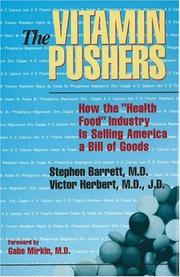 Cover of: The vitamin pushers: how the "health food" industry is selling America a bill of goods