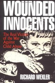 Cover of: Wounded innocents: the real victims of the war against child abuse