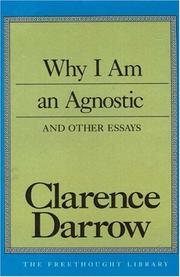 Cover of: Why I am an Agnostic and other essays by Clarence Darrow