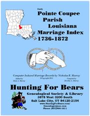 Early Pointe Coupee Parish Louisiana Marriage Index v2 1736-1872 by Nicholas Russell Murray