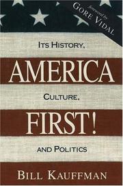 Cover of: America first!: its history, culture, and politics
