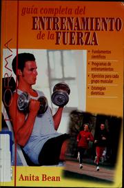 Cover of: Guía completa del entrenamiento de la fuerza by Anita Bean