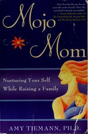 Cover of: Mojo mom: nurturing your self while raising a family