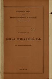In memory of William Barton Rogers. L.L.D. late president of the society by Massachusetts Institute of Technology. Society of Arts