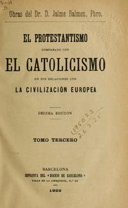 Cover of: El Protestantismo comparado con el Catolicismo en sus relaciones con la civilización Europea
