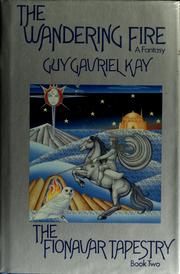 Cover of: The wandering fire by Guy Gavriel Kay