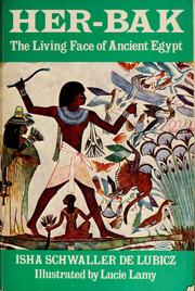 Cover of: Her-Bak, "Chick-Pea": the living face of ancient Egypt