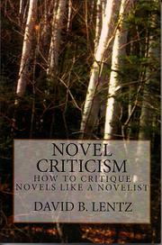Cover of: Novel Criticism: How to Critique a Novel Like a Novelist
