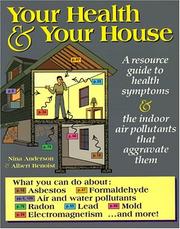 Cover of: Your health and your house: a resource guide