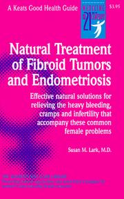 Cover of: Natural Treatment of Fibroid Tumors and Endometriosis by Susan M. Lark