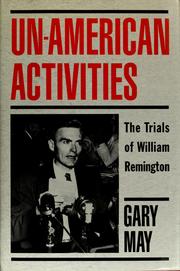 Cover of: Un-American activities: the trials of William Remington