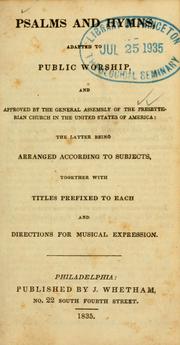 Cover of: Psalms and hymns, adapted to public worship: and approved by the General Assembly of the Presbyterian Church in the United States of America