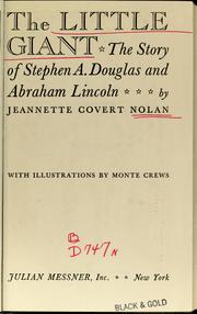 Cover of: The little giant: the story of Stephen A. Douglas and Abraham Lincoln