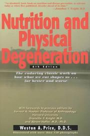 Cover of: Nutrition and physical degeneration