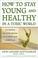 Cover of: How to Stay Young and Healthy in a Toxic World