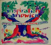 Cover of: Inspiration sandwich: stories to inspire your creative freedom