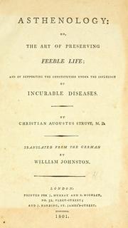 Cover of: Asthenology, or, The art of preserving feeble life by Christian August Struve