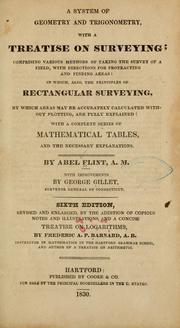 Cover of: A system of geometry and trigonometry: with a treatise on surveying ... in which, also, the principles of rectangular surveying ... are fully explained: with a complete series of mathematical tables, and the necessary explanations