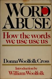 Cover of: Word abuse: how the words we use use us