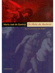 Os males da ausência, ou, A literatura do exílio by Maria José de Queiroz