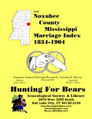 Cover of: Early Noxubee County Mississippi Marriage Records 1834-1904: Computer Indexed Mississippi Marriage Records by Nicholas Russell Murray