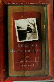 Cover of: Leaving Mother Lake: a girlhood at the edge of the world