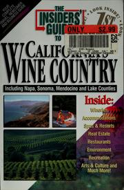 Cover of: The Insiders' guide to California's wine country: including Napa, Sonoma, Mendocino and Lake Counties