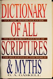 Cover of: Dictionary of all scriptures and myths by George Arthur Gaskell