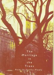 Cover of: The marriage in the trees by Stanley Plumly