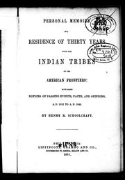Personal memoirs of a residence of thirty years with the Indian tribes on the American frontiers by Henry Rowe Schoolcraft